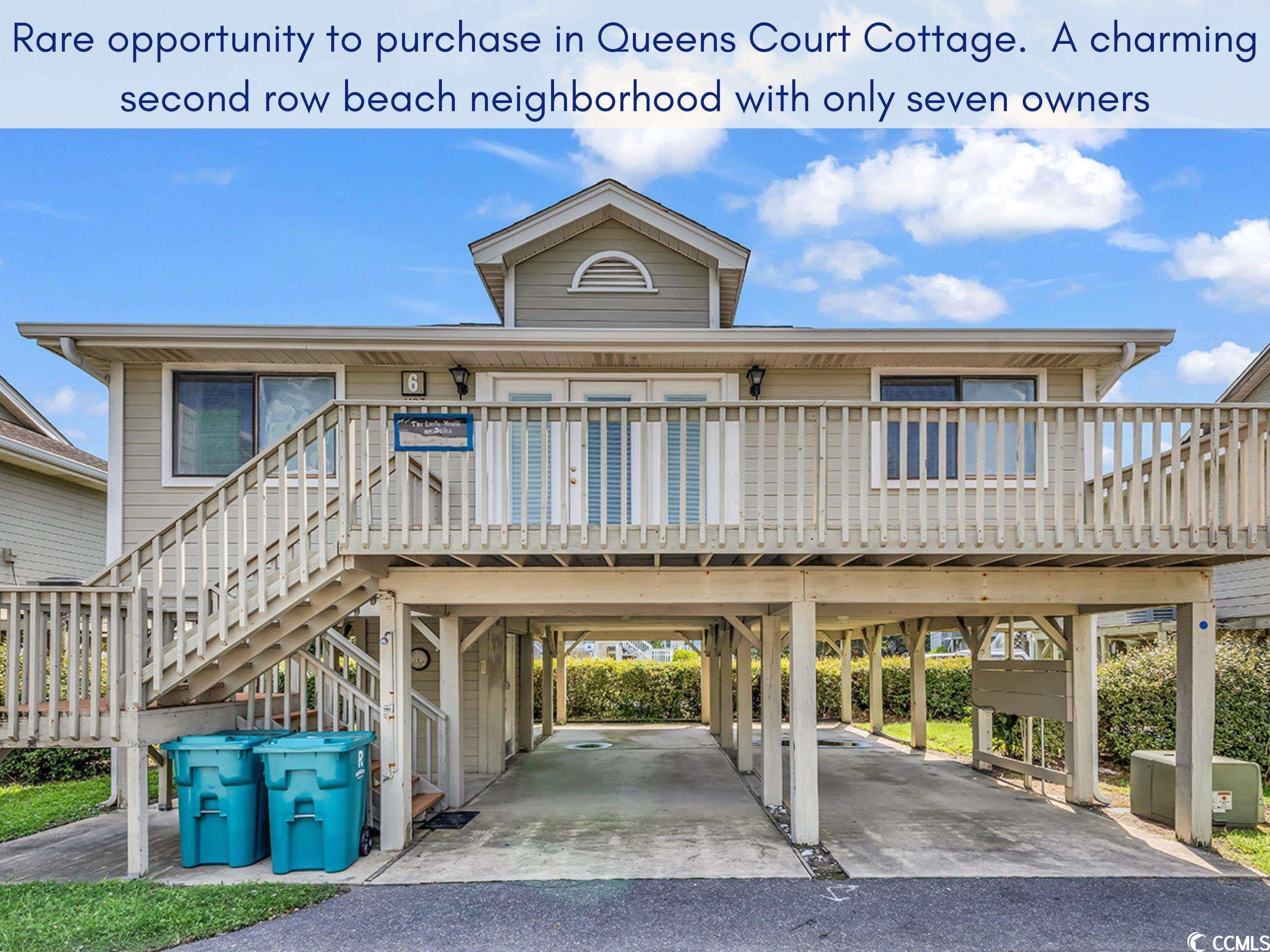 Queens Court Cottage #6 presents a unique and rare opportunity to acquire a property in a great location. Situated just 100 yards away from the beach, this charming community of only seven properties.  It's important to note that properties in this community rarely become available for purchase, making this a truly exceptional chance.   This raised beach property features 3 bedrooms and 2 full baths, providing ample space for you and your family or guests. The spacious front deck is an inviting space where you can enjoy the refreshing ocean breeze.  Convenience is key at Queens Court Cottage #6. Below the house, you'll find a range of practical amenities designed to enhance your beachside living experience. An outdoor shower allows you to rinse off the sand and saltwater after a day at the beach. A storage area provides a place to keep your beach gear, ensuring everything is organized and easily accessible. Additionally, covered parking offers protection for your vehicles, ensuring they stay safe from the elements.   The location of Queens Court Cottage #6 is truly unbeatable. Nestled between Surfside Pier and Garden City Beach Pier.  Whether you're in the mood for shopping, fishing, or indulging in a variety of dining options, this prime location caters to all your interests. And if relaxation is what you seek, a simple stroll across the street will lead you to the sandy shores of Garden City Beach.   It's worth noting that short-term rentals are permitted within the community. This presents a potential opportunity for you to generate income from the property through vacation rentals if you so choose.