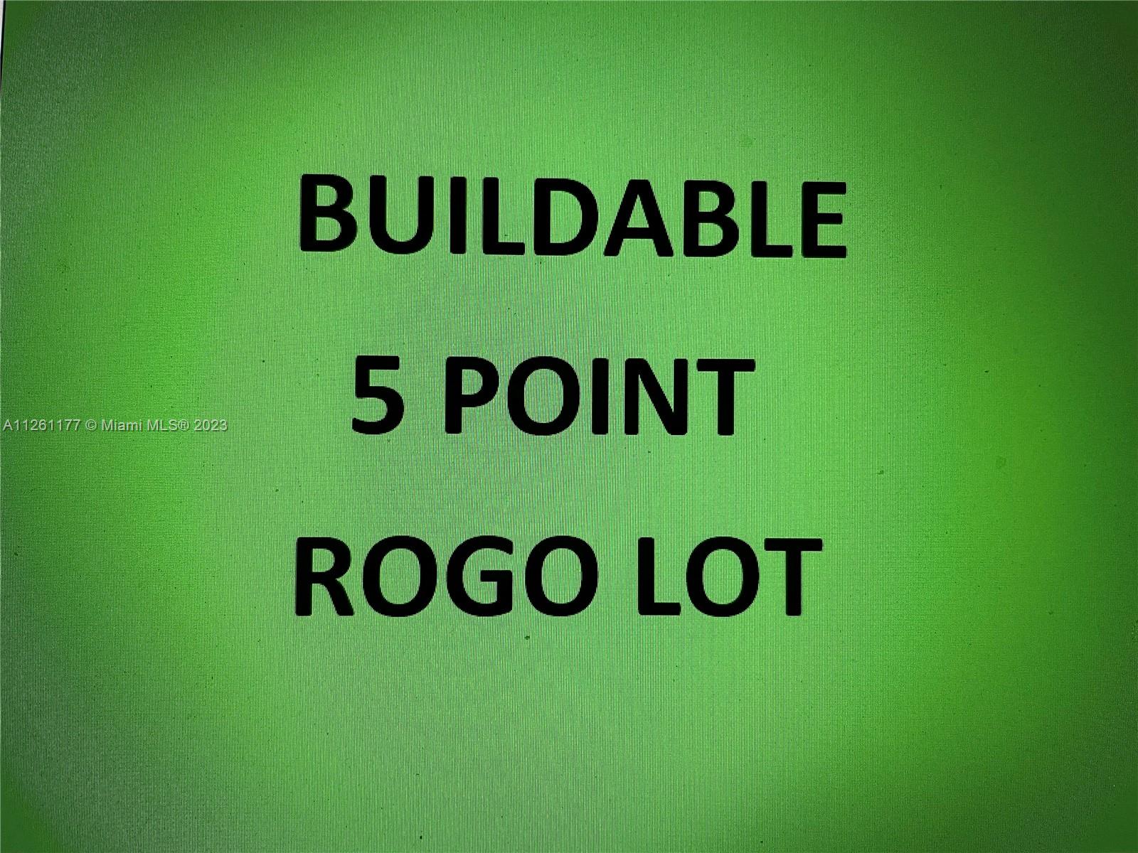 5 ROGO POINT ROGO letter from the County in hand for dedication. The lot is also buildable. Buyer confirm with County. Make an offer! Owner/Agent